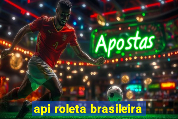 api roleta brasileira